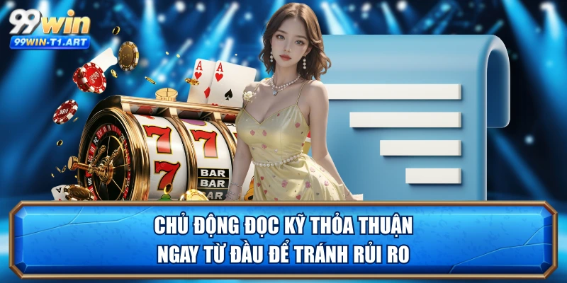 Chủ động đọc kỹ thỏa thuận ngay từ đầu để tránh rủi ro