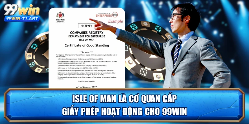 Isle of Man là cơ quan cấp giấy phép hoạt động cho 99WIN